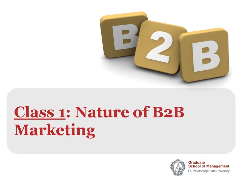 Class 1: Nature of B2B Marketing